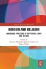 Borderland Religion : Ambiguous practices of difference, hope and beyond - Book