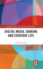 Digital Media, Sharing and Everyday Life - Book