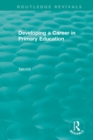 Developing a Career in Primary Education (1994) - Book