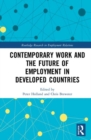 Contemporary Work and the Future of Employment in Developed Countries - Book