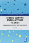 EU Socio-Economic Governance since the Crisis : The European Semester in Theory and Practice - Book