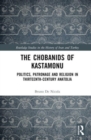 The Chobanids of Kastamonu : Politics, Patronage and Religion in Thirteenth-Century Anatolia - Book