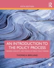 An Introduction to the Policy Process : Theories, Concepts, and Models of Public Policy Making - Book