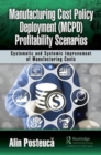 Manufacturing Cost Policy Deployment (MCPD) Profitability Scenarios : Systematic and Systemic Improvement of Manufacturing Costs - Book