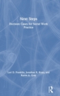 Next Steps : Decision Cases for Social Work Practice - Book