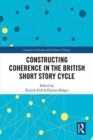 Constructing Coherence in the British Short Story Cycle - Book