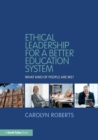 Ethical Leadership for a Better Education System : What Kind of People Are We? - Book