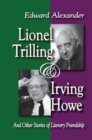 Lionel Trilling and Irving Howe : And Other Stories of Literary Friendship - Book