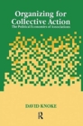 Organizing for Collective Action : The Political Economies of Associations - Book