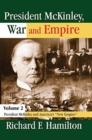 President McKinley, War and Empire : President McKinley and America's New Empire - Book