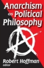 Anarchism as Political Philosophy - Book