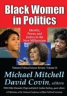 Black Women in Politics : Identity, Power, and Justice in the New Millennium - Book