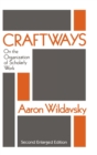 Craftways : On the Organization of Scholarly Work - Book