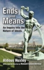 Ends and Means : An Inquiry into the Nature of Ideals - Book