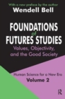 Foundations of Futures Studies : Volume 2: Values, Objectivity, and the Good Society - Book