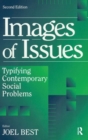 Images of Issues : Typifying Contemporary Social Problems - Book