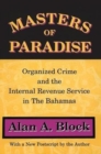 Masters of Paradise : Organised Crime and the Internal Revenue Service in the Bahamas - Book