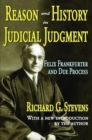 Reason and History in Judicial Judgment : Felix Frankfurter and Due Process - Book