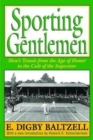 Sporting Gentlemen : Men's Tennis from the Age of Honor to the Cult of the Superstar - Book