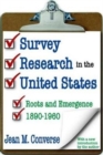 Survey Research in the United States : Roots and Emergence 1890-1960 - Book