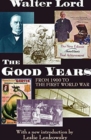 The Good Years : From 1900 to the First World War - Book