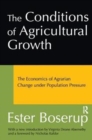 The Conditions of Agricultural Growth : The Economics of Agrarian Change Under Population Pressure - Book