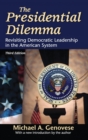 The Presidential Dilemma : Revisiting Democratic Leadership in the American System - Book