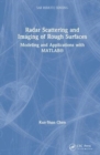 Radar Scattering and Imaging of Rough Surfaces : Modeling and Applications with MATLAB® - Book