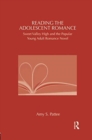 Reading the Adolescent Romance : Sweet Valley High and the Popular Young Adult Romance Novel - Book