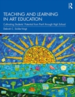 Teaching and Learning in Art Education : Cultivating Students’ Potential from Pre-K through High School - Book