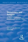 Revival: Democracy and Religion (1930) : A Study in Quakerism (Swarthmore Lecture, 1930) - Book