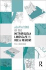 Adaptations of the Metropolitan Landscape in Delta Regions - Book