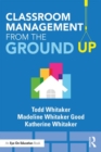 Classroom Management From the Ground Up - Book