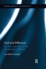 God and Difference : The Trinity, Sexuality, and the Transformation of Finitude - Book