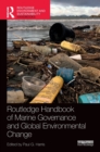 Routledge Handbook of Marine Governance and Global Environmental Change - Book