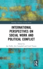 International Perspectives on Social Work and Political Conflict - Book