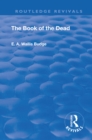 Revival: Book Of The Dead (1901) : An English translation of the chapters, hymns, etc. - Book