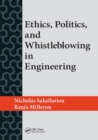 Ethics, Politics, and Whistleblowing in Engineering - Book