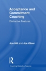 Acceptance and Commitment Coaching : Distinctive Features - Book