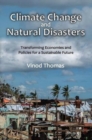 Climate Change and Natural Disasters : Transforming Economies and Policies for a Sustainable Future - Book