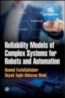 Reliability Models of Complex Systems for Robots and Automation - Book