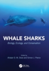 Whale Sharks : Biology, Ecology, and Conservation - Book