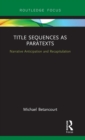 Title Sequences as Paratexts : Narrative Anticipation and Recapitulation - Book