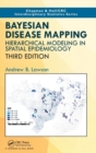 Bayesian Disease Mapping : Hierarchical Modeling in Spatial Epidemiology, Third Edition - Book