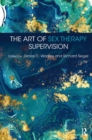 The Art of Sex Therapy Supervision - Book