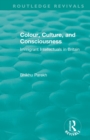 Routledge Revivals: Colour, Culture, and Consciousness (1974) : Immigrant Intellectuals in Britain - Book