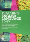Teaching English Language 16-19 : A Comprehensive Guide for Teachers of AS and A Level English Language - Book