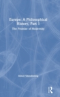 Europe: A Philosophical History, Part 1 : The Promise of Modernity - Book