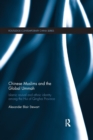 Chinese Muslims and the Global Ummah : Islamic Revival and Ethnic Identity Among the Hui of Qinghai Province - Book