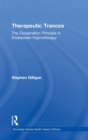 Therapeutic Trances : The Cooperation Principle in Ericksonian Hypnotherapy - Book